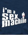 I`m sex machine